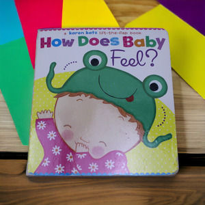 How Does Baby Feel A Karen Katz Lift The Flap Board Book
